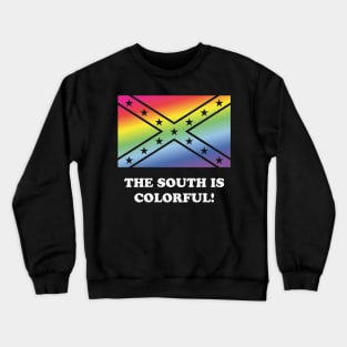 The South Is Colorful! Crewneck Sweatshirt